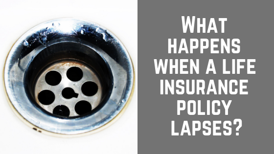 What happens when a life insurance policy lapses
