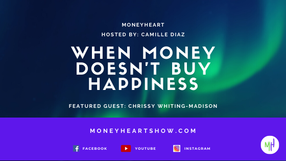 When Money Doesn't Buy Happiness - Chrissy Whiting-Madison - Episode 035