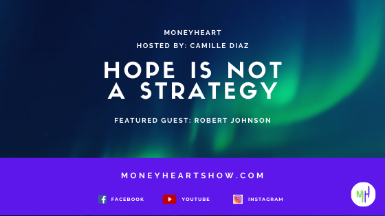 Hope is NOT a Strategy - Robert Johnson - Episode 062