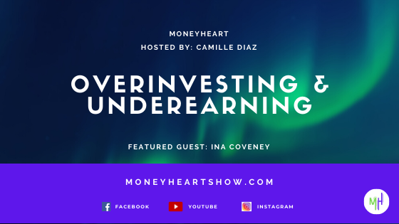 Overinvesting & Underearning - Ina Coveney - Episode 085