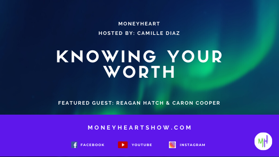 Knowing Your Worth - Reagan Hatch & Caron Cooper - Episode 097