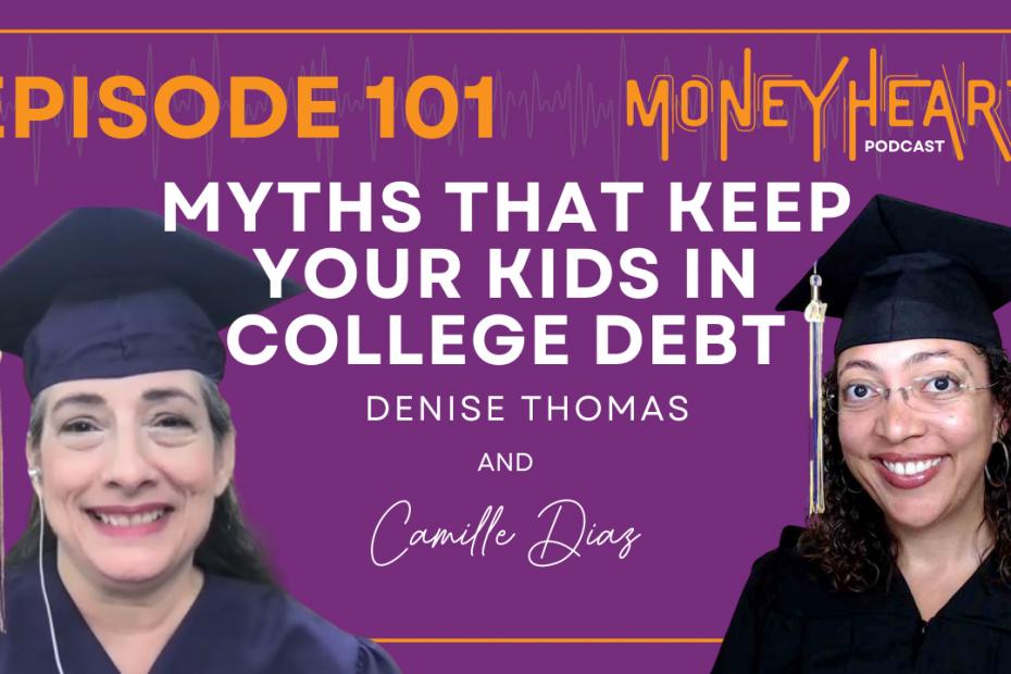 Myths that Keep Your Kids in College Debt - Denise Thomas - Episode 101
