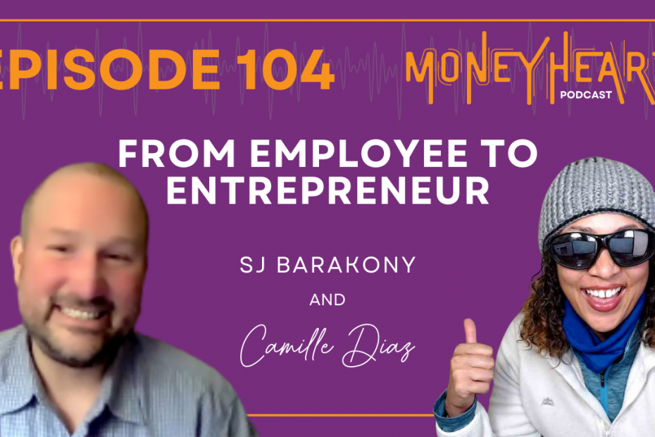 From Employee to Entrepreneur - SJ Barakony - Episode 104