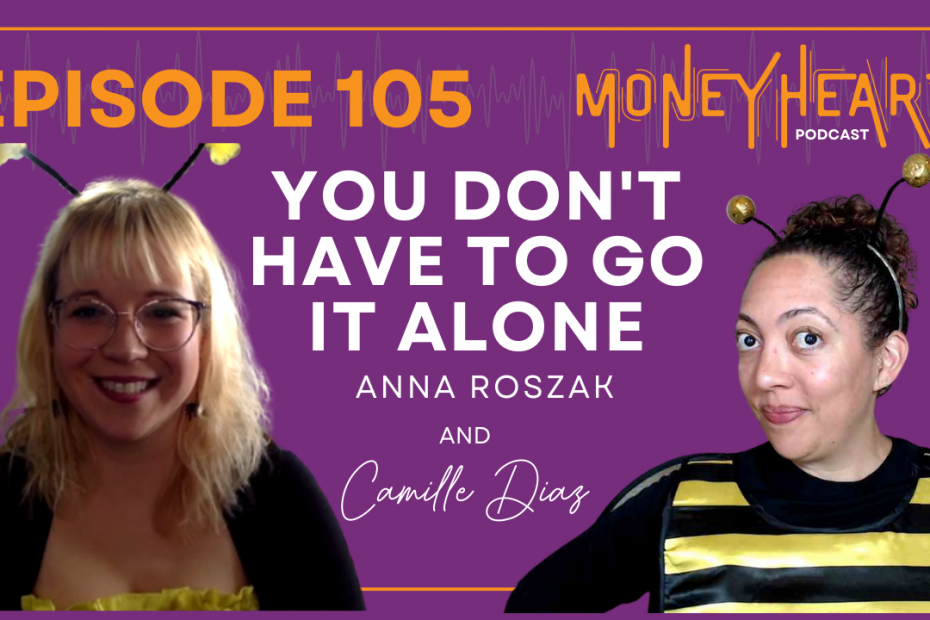 You Don't Have to Go It Alone - Anna Roszak - Episode 105