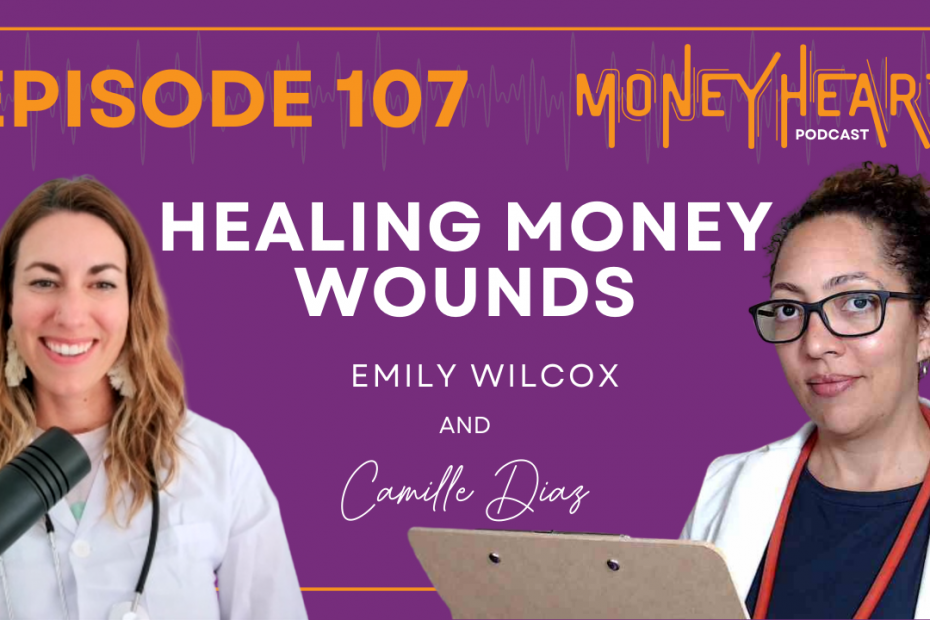 Healing Money Wounds - Emily Wilcox - Episode 107