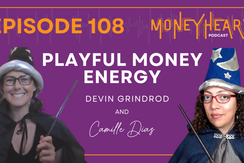 Playful Money Energy - Devin Grindrod - Episode 108