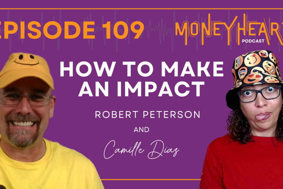How to Make an Impact - Robert Peterson - Episode 109