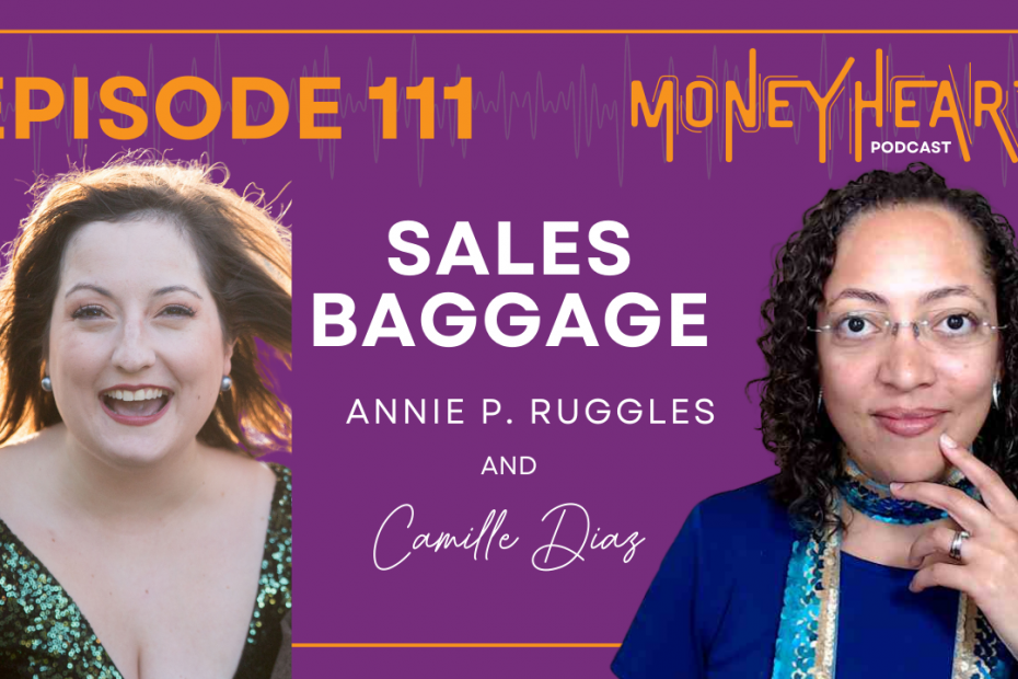 MoneyHeart - Sales Baggage - Annie P. Ruggles - Episode 111