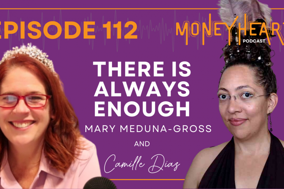 There is Always Enough - Mary Meduna-Gross - Episode 112